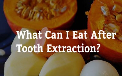 What Can I Eat After Tooth Extraction? 7 Tips from Warner Lakes Dental